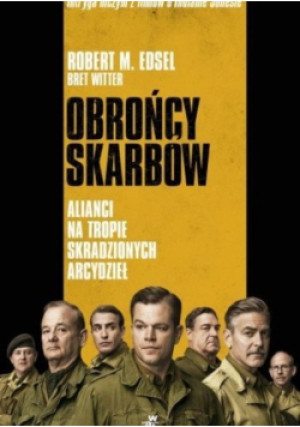 Obrońcy skarbów - Bret Witter, Robert M. Edsel - książka historyczna wyd. 2014