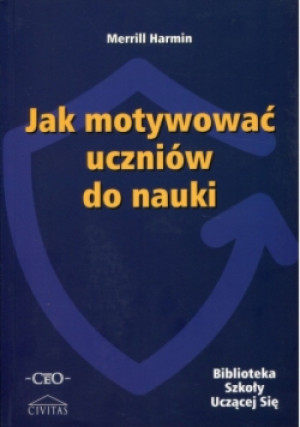 Jak motywować uczniów do nauki - Merrill Harmin - książka  wyd. 2015