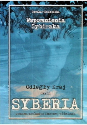 Wspomnienia Sybiraka - Czesław Suchcicki - książka  wyd. 2009