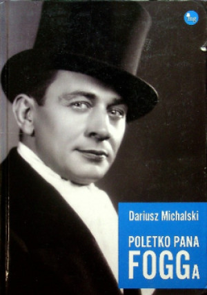 Poletko pana Fogga - Dariusz Michalski - książka  wyd. 2015