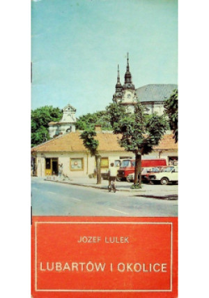 Lubartów i okolice - Józef Lulek - książka  wyd. 1983