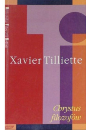 Chrystus filozofów - Xavier Tilliette - książka  wyd. 1996