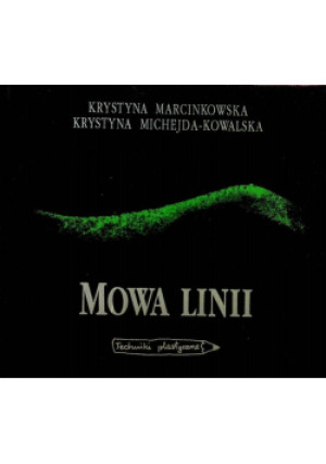 Mowa linii - Krystyna Marcinkowska, Krystyna MIchejda - Kowalska - książka  wyd. 1995