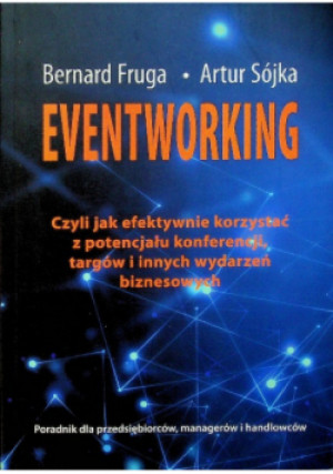 Eventworking - Bernard Fruga, Artur Sójka - książka  wyd. 2017