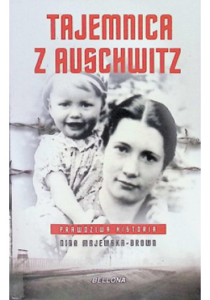Tajemnica z Auschwitz - Nina Majewska-Brown - książka historyczna wyd. 2024