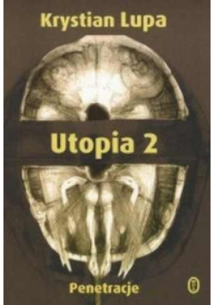 Utopia 2 penetracje - Krystian Lupa - książka reportaż wyd. 2003