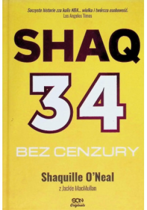 Shaq 34 Bez cenzury - Jackie MacMullan, Shaquille ONeal - książka  wyd. 2019