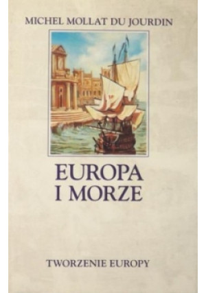 Europa i morze - Michel Mollat du Jourdin - książka historyczna wyd. 1995