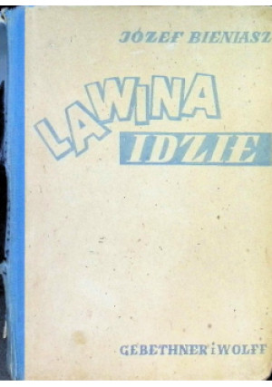Lawina idzie 1947 r. - Józef Bieniasz - książka  wyd. 1947