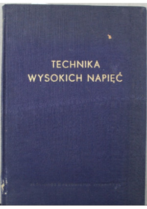 Technika wysokich napięć - książka  wyd. 1954