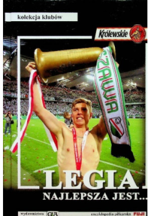 Legia najlepsza jest - książka  wyd. 2013
