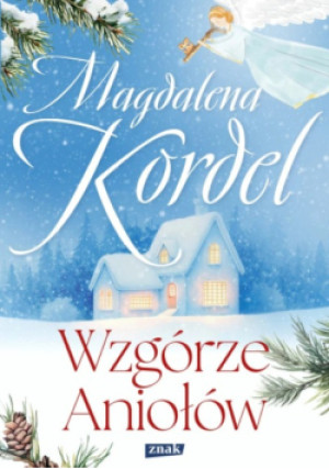 Wzgórze aniołów - Magdalena Kordel - książka  wyd. 2025