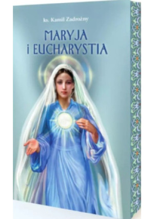 Maryja i Eucharystia - Kamil Zadrożny - książka  wyd. 2024
