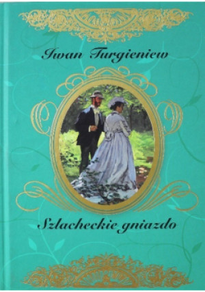 Szlacheckie gniazdo - Iwan Turgieniew - książka  wyd. 2017