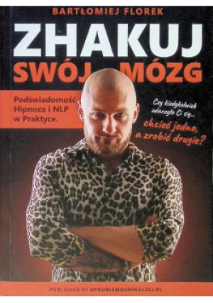 Zhakuj Swój Mózg - Bartłomiej Florek - książka  wyd. 2023