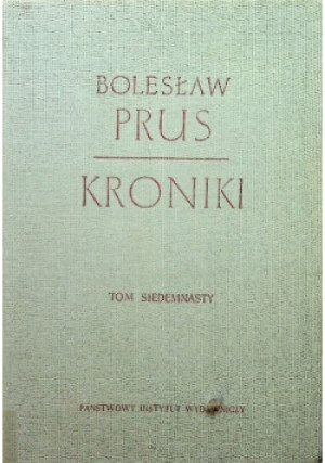 Prus Kroniki Tom 17 - Bolesław Prus - książka  wyd. 1961