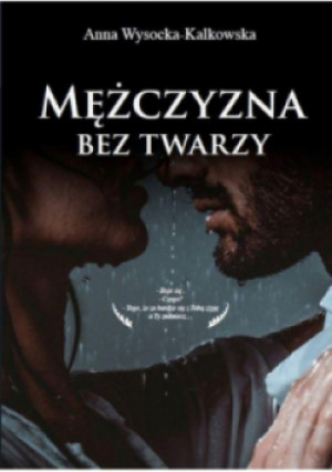 Mężczyzna bez twarzy - Anna Wysocka-Kalkowska - książka  wyd. 2021