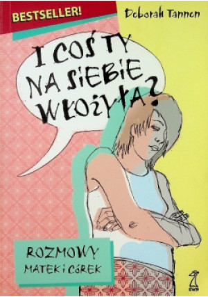 I coś Ty na siebie włożyła - Deborah Tannen - książka  wyd. 2008
