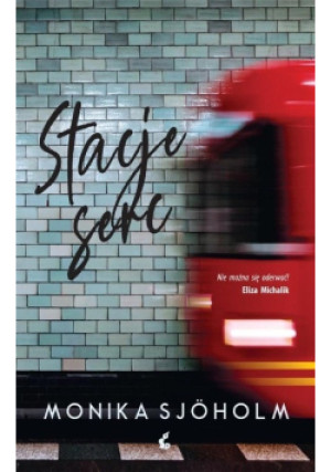 Stacje serc - Monika Sjoholm - książka  wyd. 2021