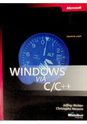 Windows via C C ++ - Christophe Nasarre, Jeffrey Richter - książka  wyd. 2008