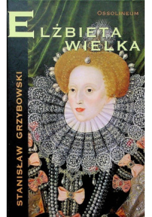Elżbieta Wielka - Stanisław Grzybowski - książka  wyd. 2009