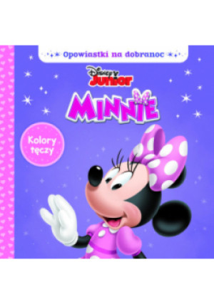Opowiastki na dobranoc. Disney Minnie. Kolor tęczy - M. Konopnicka - książka  wyd. 2011