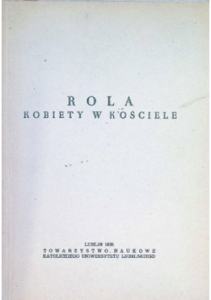 Rola kobiety w kościele - Józef Szymański - książka  wyd. 1958