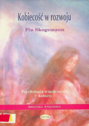 Kobiecość w rozwoju - Pia Skogemann - książka  wyd. 2003
