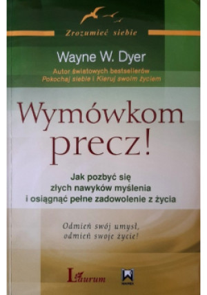 Wymówkom precz - Wayne W. Dyer - książka  wyd. 2011