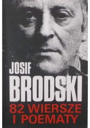 82 wiersze i poematy - Josif Brodski - książka  wyd. 1989