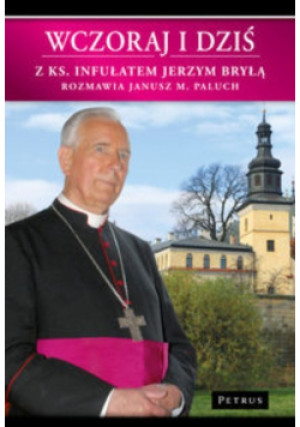 Wczoraj i dziś - Janusz Paluch - książka  wyd. 2013