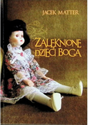Zalęknione dzieci Boga - Jacek Matter - książka  wyd. 2008