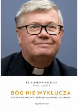 Bóg nie wyklucza - Alfred Wierzbicki - książka  wyd. 2021
