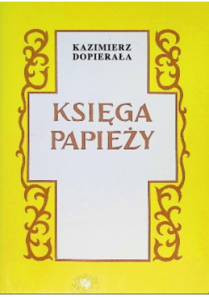 Księga Papieży - Kazimierz Dopierała - książka wyd. 1996