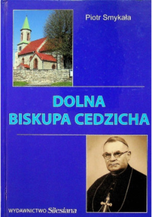 Dolna biskupa Cedzicha - Piotr Smykała - książka  wyd. 2008
