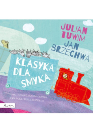 Klasyka dla smyka. Julian Tuwim i Jan Brzechwa - Jan Brzechwa, Julian Tuwin - książka  wyd. 2021