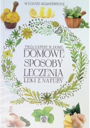 Domowe sposoby leczenia - Monika Marczyk - książka  wyd. 2015