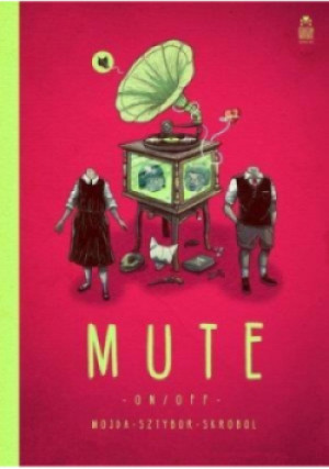 Mute on off - Sebastian Skrobol, Bartosz Sztybor, Dennis Wojda - książka  wyd. 2016