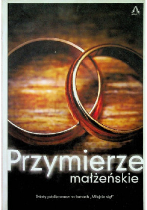 Przymierze małżeńskie - Praca Zbiorowa - książka  wyd. 2014