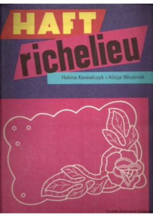 Haft Richelieu - Halina Kowalczyk, Alicja Wrutniak - książka  wyd. 1988