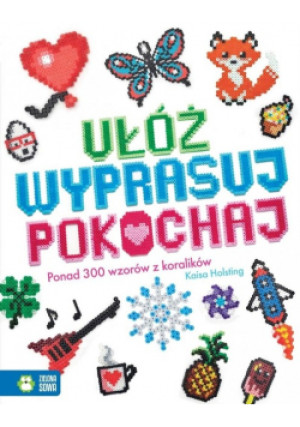 Ułóż wyprasuj pokochaj - Kaisa Holsting - książka  wyd. 2016