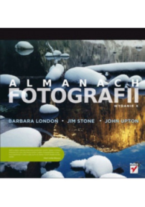 Almanach fotografii - John Upton, Barbara London, Jim Stone - książka  wyd. 2011