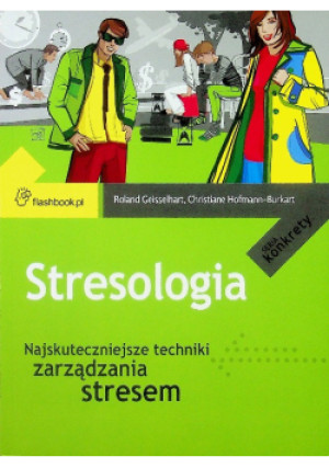 Stresologia - Christiane Hofmann-Burkart, Ronald Geisselhart - książka  wyd. 2009