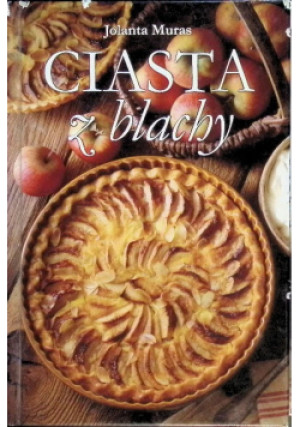 Ciasta z blachy - Jolanta Muras - książka  wyd. 2009