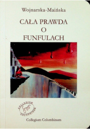 Cała prawda o funfulach - Anna Wojnarska - Maińska - książka  wyd. 2010