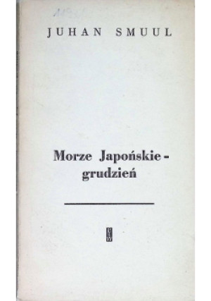 Morze Japońskie grudzień - Juhan Smuul - książka  wyd. 1965
