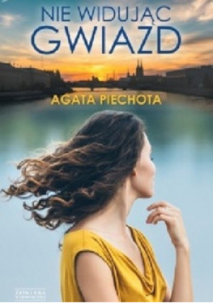 Nie widując gwiazd - Agata Piechota - książka  wyd. 2017