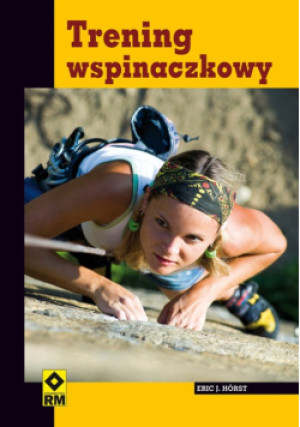 Trening wspinaczkowy - Eric J. Horst - książka  wyd. 2011