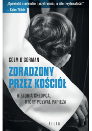 Zdradzony przez Kościół - Colm O'Gorman - książka reportaż wyd. 2025