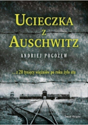 Ucieczka z Auschwitz - Andriej Pogożew - książka historyczna wyd. 2022
